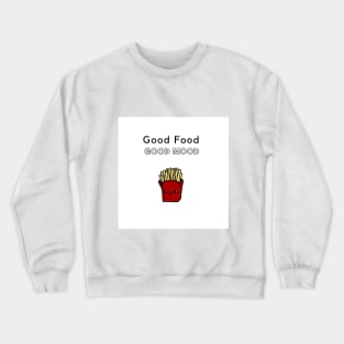 Good Food Good Mood Crewneck Sweatshirt